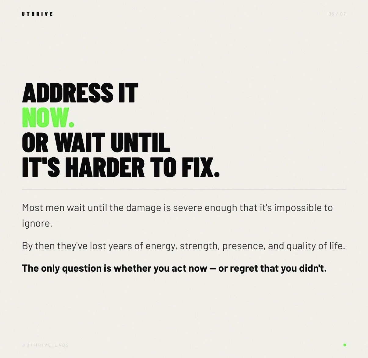 The earlier you act, the easier it is to reverse.